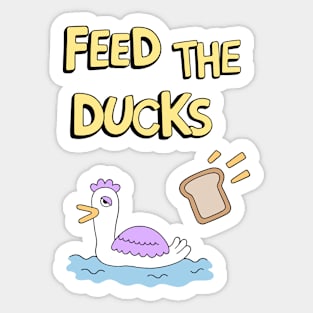 Feed the ducks Sticker